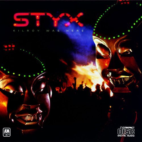 Styx/Kilroy Was Here