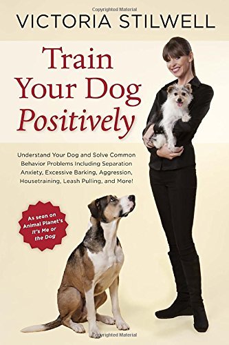Victoria Stilwell/Train Your Dog Positively@Understand Your Dog and Solve Common Behavior Pro
