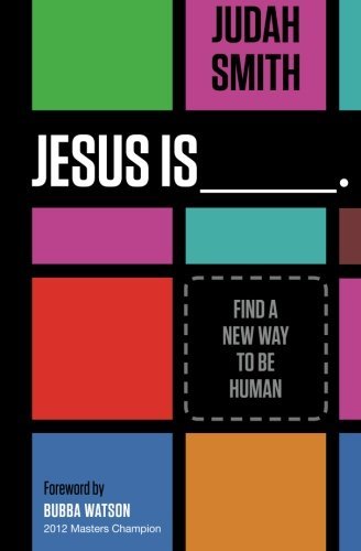 Judah Smith/Jesus Is _______.@Find a New Way to Be Human