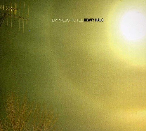Empress Hotel/Heavy Halo