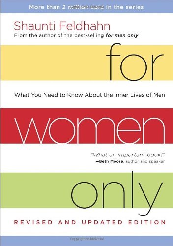 Shaunti Feldhahn/For Women Only@ What You Need to Know about the Inner Lives of Me@Revised, Update