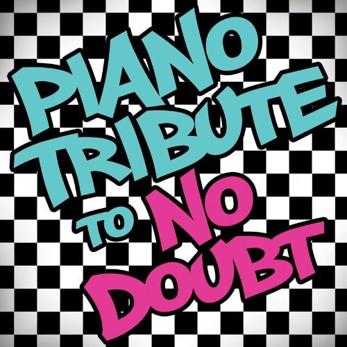 No Doubt Tribute/Piano Tribute To No Doubt@T/T No Doubt