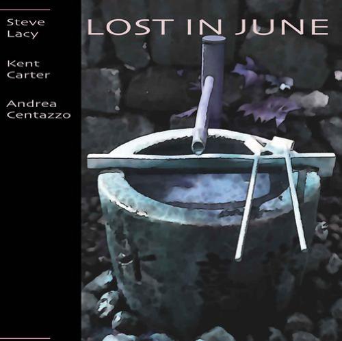 Lacy/Carter/Centazzo/Lost In June