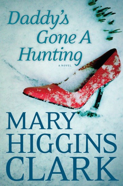 Mary Higgins Clark/Daddy's Gone A Hunting