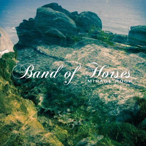 Band Of Horses Mirage Rock 