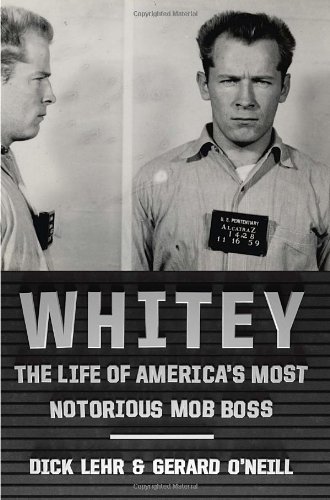 Dick Lehr/Whitey@ The Life of America's Most Notorious Mob Boss