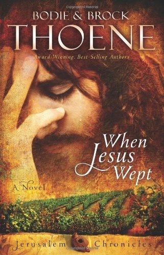 Bodie Thoene/When Jesus Wept