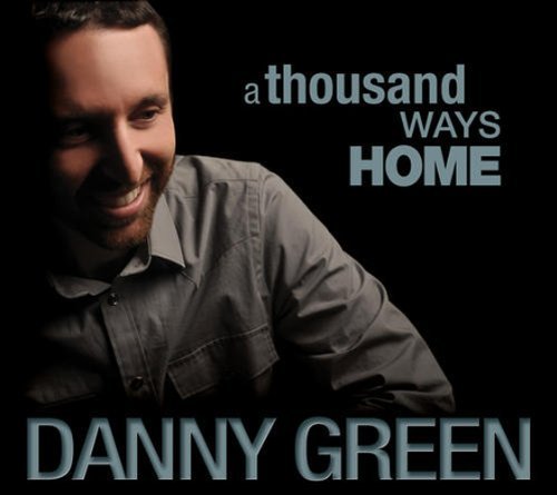 Danny Green/Thousand Ways Home