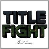 Title Fight Floral Green Incl. Mp3 Download 