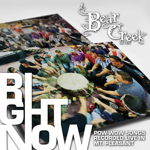 Bear Creek/Right Now: Pow-Wow Songs Recor
