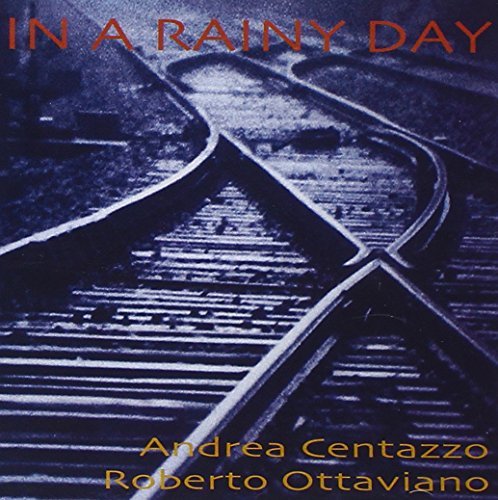 Andrea & Roberto Otta Centazzo/In A Rainy Day