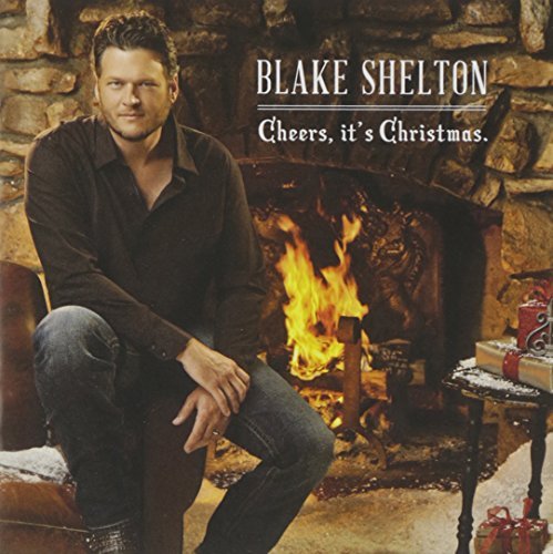 Blake Shelton Cheers It's Christmas Cheers It's Christmas 