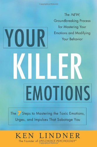 Ken Lindner/Your Killer Emotions@ The 7 Steps to Mastering the Toxic Emotions, Urge