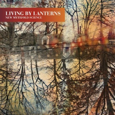 Living By Lanterns/New Myth/Old Science