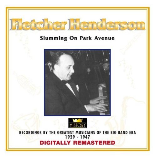 Fletcher Henderson/Slumming On Park Avenue: Recordings By The Greates