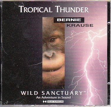 Bernie Krause/Tropical Thunder