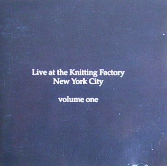 Live At The Knitting Factory/Vol. 1