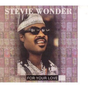 Stevie Wonder/For Your Love