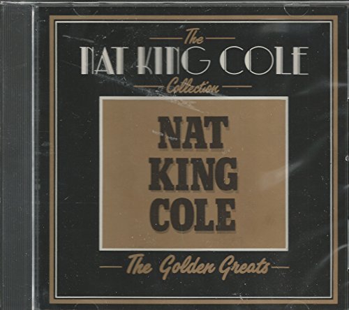 Nat King Cole/Collection: The Golden Greats