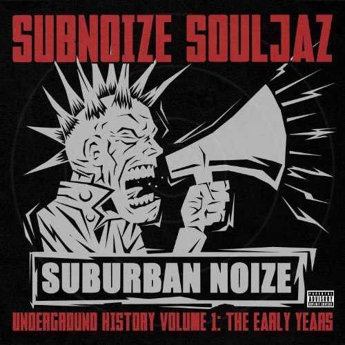 Subnoize Souljaz/Underground History Vol. 1-The Early Years