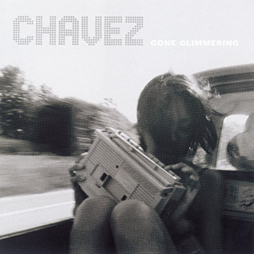 Chavez/Gone Glimmering