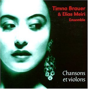Timna & Elias Meiri Ens Brauer/Chansons & Violons