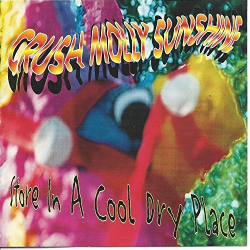 Crush Molly Sunshine/Store In A Cool Dry Place