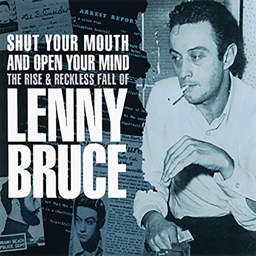 Lenny Bruce/Shut Your Mouth & Open