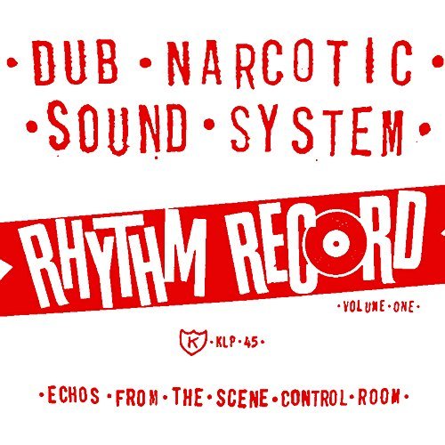 Dub Narcotic Sound System/Vol. 1-Rhythm Record/Echoes From the Scene Control Room