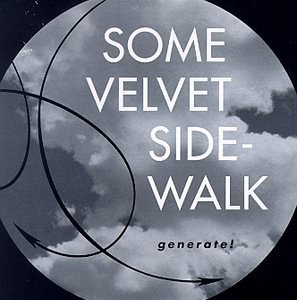 Some Velvet Sidewalk/Generate
