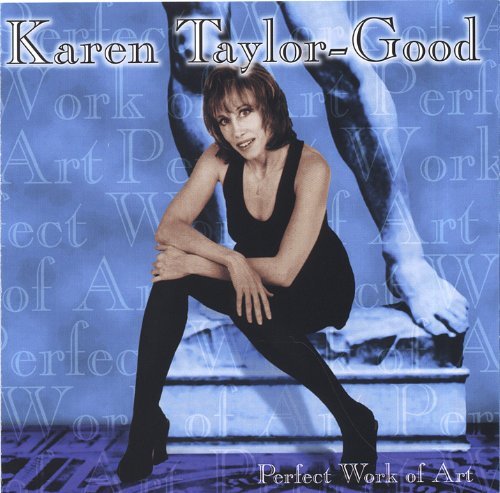 Karen Taylor-Good/Perfect Work Of Art