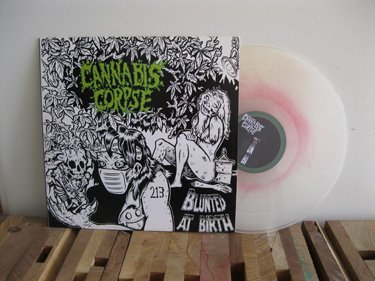 Cannabis Corpse/Blunted At Birth