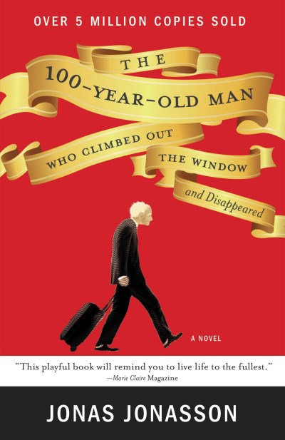 Jonas Jonasson/The 100-Year-Old Man Who Climbed Out the Window an@Original