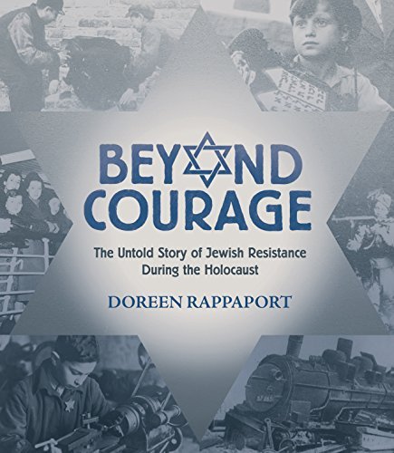 Doreen Rappaport/Beyond Courage@The Untold Story of Jewish Resistance During the