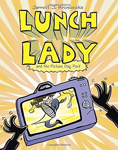 Jarrett J. Krosoczka/Lunch Lady and the Picture Day Peril