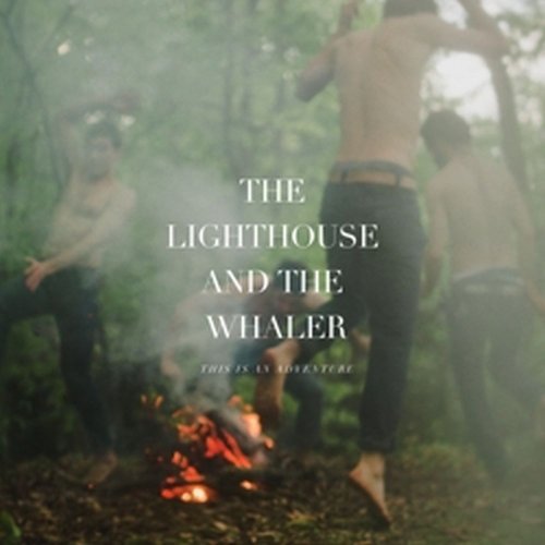 Lighthouse & The Whaler/This Is An Adventure