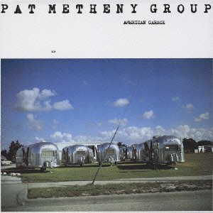 METHENY,PAT GROUP/AMERICAN GARAGE