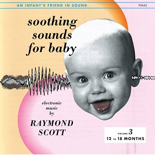 Raymond Scott/Soothing Sounds For Baby: Vol. 3