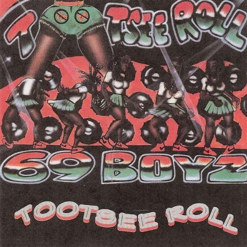 Sixty-Nine Boyz/Tootsee Roll