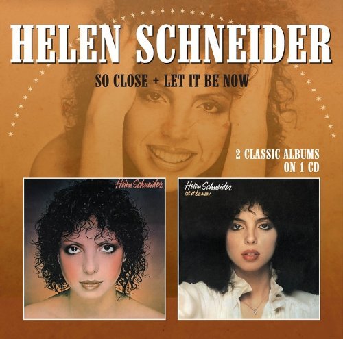 Helen Schneider/So Close/Let It Be Now@Import-Gbr