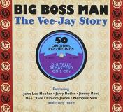 Big Boss Man The Vee Jay Story Big Boss Man The Vee Jay Story Import Gbr 2 CD 