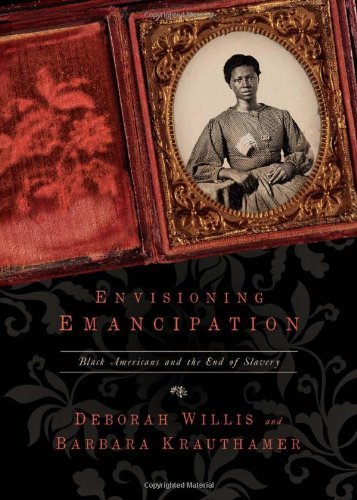 Deborah Willis Envisioning Emancipation Black Americans And The End Of Slavery 