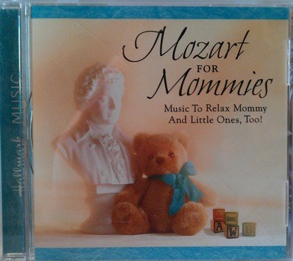 Mozart For Mommies/Music To Relax Mommy & Litt