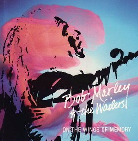 Bob & The Wailers Marley/On The Wings Of Memory