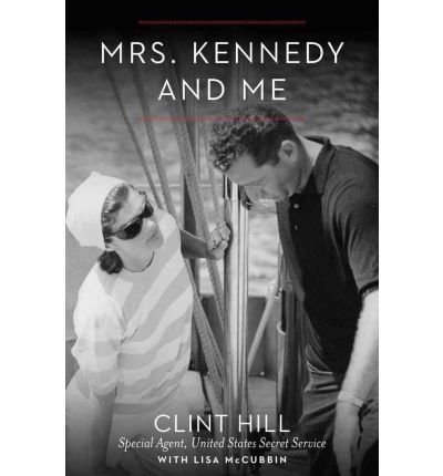 Clint Hill/Mrs. Kennedy And Me@Large Print