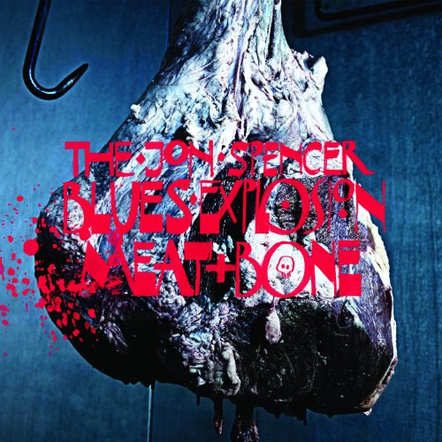 The Jon Spencer Blues Explosion Meat & Bone 180gm Vinyl Incl. Download Card 
