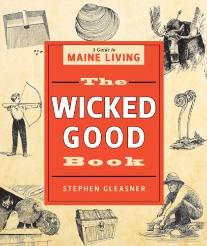 Stephen Gleasner Wicked Good Book The A Guide To Maine Living 