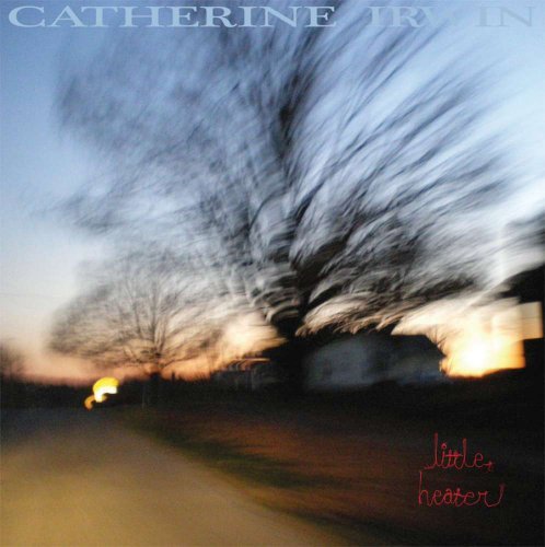 Catherine Irwin/Little Heater