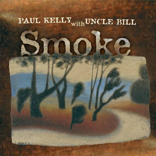 Paul Kelly/Smoke