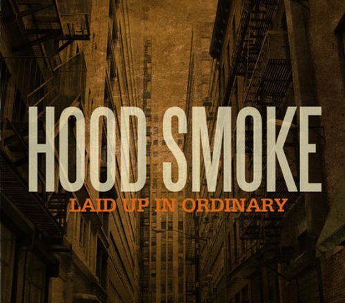 Hood Smoke/Laid Up In Ordinary